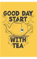 Good Day Start With Tea
