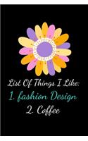 List Of Things I Like: 1.Fashion Design 2. Coffee: The Book Is For You To Create Your Fashion Styles, Sketching Your Artistic Fashion Design Ideas On Women Line Shapes Sil
