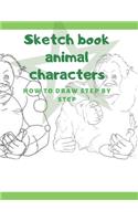 Sketch Book How To Draw: Gift Kids Children's Drawings Sketch Book Animals Step By Step 100 Pages