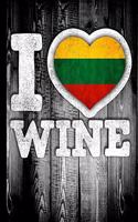 I Love Wine: Lithuania Flag in Heart Shape for Lithuanian Wine Drinking Lover - Funny Coworker Heritage Gift Planner Daily Weekly Monthly Undated Calendar Organi