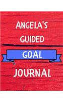 Angela's Guided Goal Journal: 2020 New Year Planner Guided Goal Journal Gift for Angela / Notebook / Diary / Unique Greeting Card Alternative