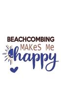 Beachcombing Makes Me Happy Beachcombing Lovers Beachcombing OBSESSION Notebook A beautiful