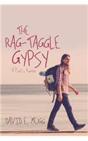 The Rag-Taggle Gypsy: A Poetic Ramble