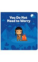 You Do Not Need to Worry