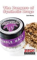 The Dangers of Synthetic Drugs: (Drug Dangers)
