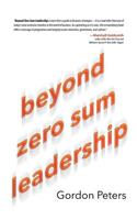 Beyond Zero Sum Leadership