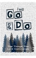 I Will Go & Do The Things The Lord Commands