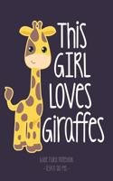 This Girl Loves Giraffes: School Notebook Animal Lover Gift 8.5x11 Wide Ruled