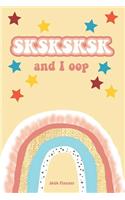 SKSKSKSK And I Oop: Rainbow and Stars Planner with Story pages - Weekly & Monthly Travel size notebook for every Girl on the go.
