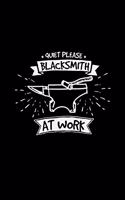 Quiet please blacksmith at work