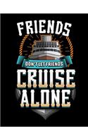 Friends Don't Let Friends Cruise Alone