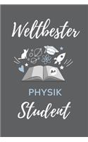 Weltbester Physik Student: A5 Notizbuch STUDIENPLANER für Physik Studenten - zukünftige Physiker - zum Studienstart - Erstes Semester - Abitur - witzige Geschenkidee - Wissens