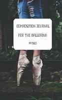 COMPOSITION JOURNAL FOR A BALLERINA. BALLET AND DANCE JOURNAl. 120 LINED PAGES: Journal.Diary. Notebook. Agenda