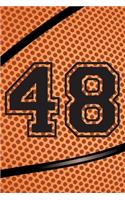 48 Journal: A Basketball Jersey Number #48 Forty Eight Notebook For Writing And Notes: Great Personalized Gift For All Players, Coaches, And Fans (Black Dimple 