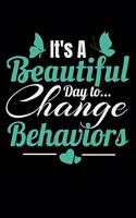 Its A Beautiful Day To Change Behavior