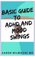 Basic Guide to ADHD and Mood Swings