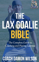 Lax Goalie Bible