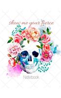 Show Me Your Fierce Journal: Boho Chic Sugar Skull Blank Lined Notebook for Girls