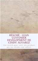 Résumé - Lean customer development de Cindy Alvarez: Les secrets pour créer des produits que vos clients vont adorer.