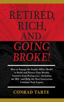 Retired, Rich, And Going Broke!