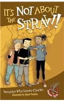 It's Not about the Straw!