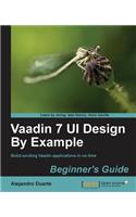 Vaadin 7 UI Design By Example: Beginner's Guide