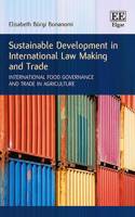 Sustainable Development in International Law Making and Trade