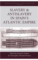 Slavery and Antislavery in Spain's Atlantic Empire