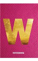 W Notebook: Letter 'w' Notebook, Composition, Exercise or Log Study Book - Pink Cover(23 Gold Letters 7" X 10" Pink Notebook)
