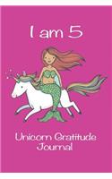 I Am 5 Unicorn Gratitude Journal