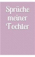 Sprüche Meiner Tochter