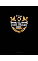 I'm a Mom and a School Bus Driver - Nothing Scares Me: 3 Column Ledger