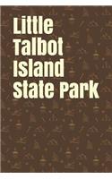 Little Talbot Island State Park: Blank Lined Journal for Florida Camping, Hiking, Fishing, Hunting, Kayaking, and All Other Outdoor Activities