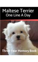 Maltese Terrier - One Line a Day: A Three-Year Memory Book to Track Your Dog's Growth