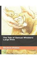 The Tale of Samuel Whiskers: Large Print