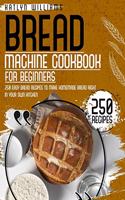 Bread Machine Cookbook for Beginners