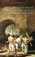 The Black Death and Its Impact on the Church and Popular Religion