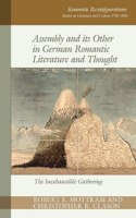 Assembly and Its Other in German Romantic Literature and Thought