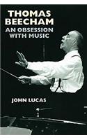 Thomas Beecham: An Obsession with Music