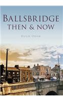 Ballsbridge Then & Now