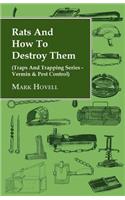 Rats and How to Destroy Them (Traps and Trapping Series - Vermin & Pest Control)