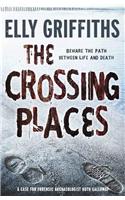 The Crossing Places: The Dr Ruth Galloway Mysteries 1