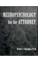Neuropsychology for the Attorney