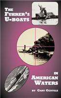 Fuhrer's U-Boats in American Waters