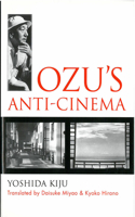 Ozu's Anti-Cinema