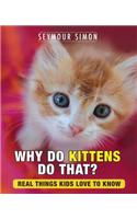 Why Do Kittens Do That?