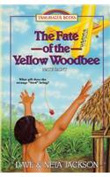 Fate of the Yellow Woodbee