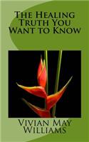 Healing Truth You Want to Know