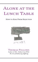 Alone At the Lunch Table