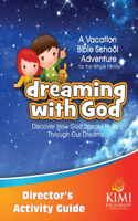 Dreaming with God VBS Director's Activity Guide: Companion Manual to the Dreaming with God VBS Teacher's Lesson Manual